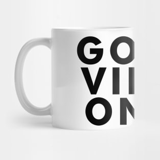 Good Vibes Only Mug